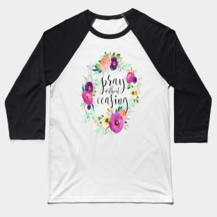 Pray Without Ceasing Baseball T-Shirt